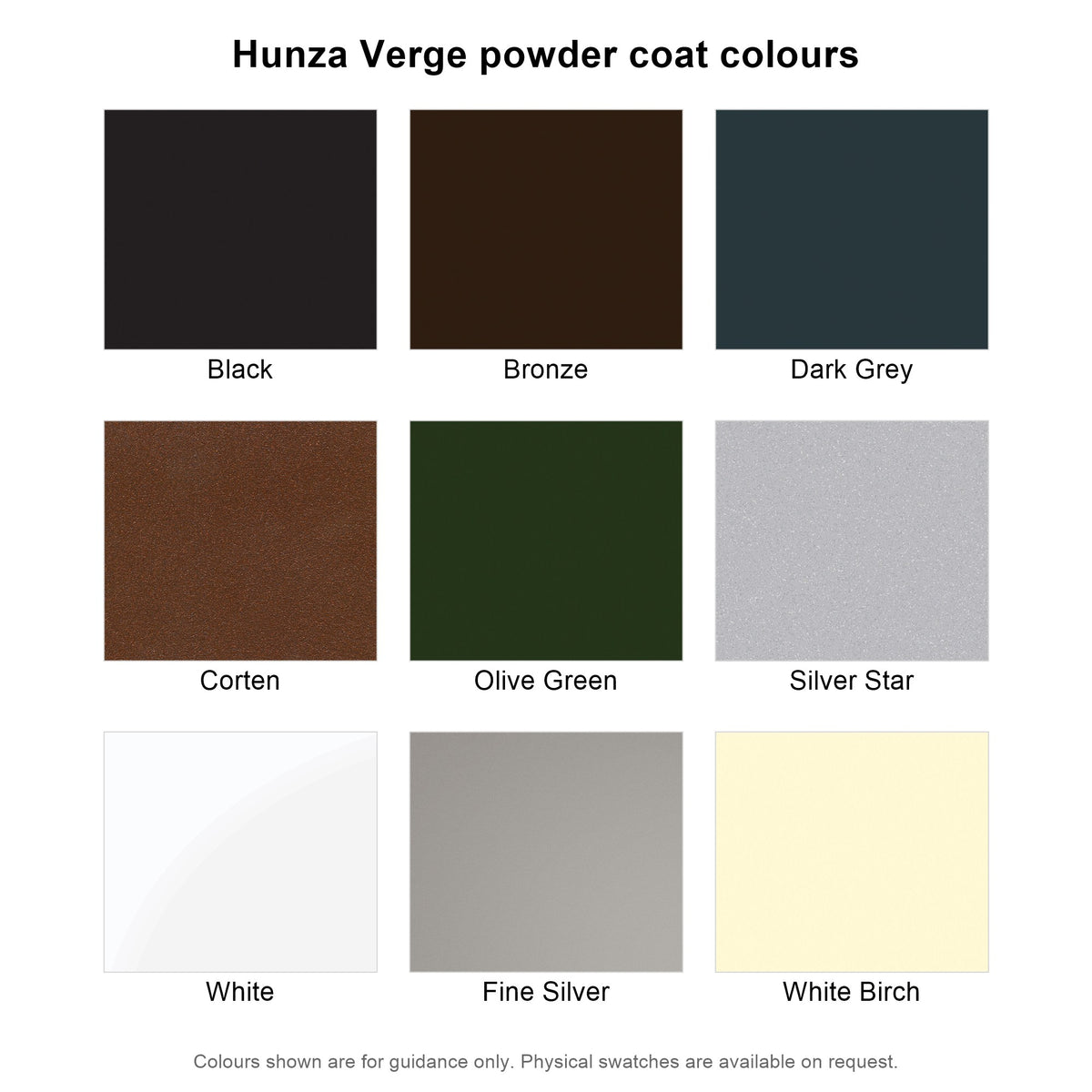 Hunza Verge powder coat colour chart: black, bronze, dark grey, corten, olive green, silver star, white, fine silver and white birch